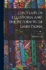 Gaetano Casati - Ten Years in Equatoria and the Return With Emin Pasha; Volume 1