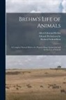 Alfred Edmund Brehm, Wilhelm Haacke, Eduard Pechuloesche - Brehm's Life of Animals: A Complete Natural History for Popular Home Instruction and for the use of Schools