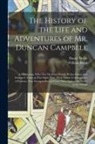 William Bond, Daniel Defoe - The History of the Life and Adventures of Mr. Duncan Campbell: A Gentleman, Who Tho' Deaf and Dumb, Writes Down Any Stranger's Name at First Sight: Wi