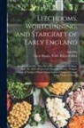 Apuleius, Great Britain Public Record Office - Leechdoms, Wortcunning, and Starcraft of Early England: Recipes, from Brit. Mus. Harl. 585. of Schools of Medicine, Harl. Ms. 6258. Prognostics. Starc