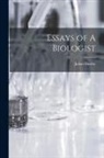Julian Huxley - Essays of A Biologist