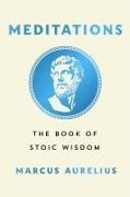 Marcus Aurelius, Marcus Aurelius, Edwin Ginn, Edwin Ginn - Meditations The Book of Stoic Wisdom