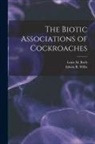 Louis M. Roth, Edwin R. Willis - The Biotic Associations of Cockroaches