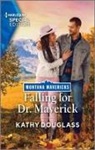 Kathy Douglass - Falling for Dr. Maverick