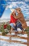Brenda Harlen - The Rancher's Christmas Reunion