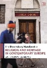 Todd H Weir, Lieke Wijnia, Todd H. Weir, Weir Todd H., Lieke Wijnia - The Bloomsbury Handbook of Religion and Heritage in Contemporary Europ