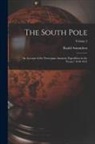 Roald Amundsen - The South Pole: An Account of the Norwegian Antarctic Expedition in the "Fram," 1910-1912; Volume 2