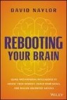 Naylor, David Naylor - Rebooting Your Brain