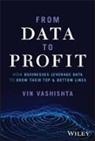 V Vashishta, Vin Vashishta, Vin Vishishta - From Data to Profit