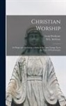 Louis Duchesne, M. L. McClure - Christian Worship: Its Origin and Evolution; a Study of the Latin Liturgy Up to the Time of Charlemagne