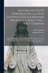 Juan Ferrando, Joaquin Fonseca - Historia De Los Pp. Dominicos En Las Islas Filipinas Y En Sus Misiones Del Japon, China, Tung-Kin Y Formosa: Que Comprende Los Sucesos Principales De