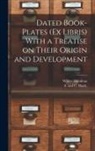 Walter Hamilton, A and C Black - Dated Book-plates (Ex Libris) With a Treatise on Their Origin and Development