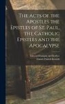 Francis Patrick Kenrick, Edward Dunigan And Brother - The Acts of the Apostles the Epistles of St. Paul, the Catholic Epistles and the Apocalypse