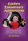 Ed Kenerson - Eddie's Elementary Adventures: A Look At Life And God From A Kid's Point Of View