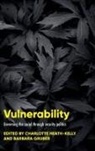 Charlotte Gruber Heath-Kelly, Barbara Gruber, Charlotte Heath-Kelly, Heath-Kelly Charlotte - Vulnerability
