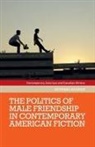 Michael Kalisch - Politics of Male Friendship in Contemporary American Fiction