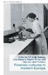 Willemijn Bergers Ruberg, Lara Bergers, Pauline Dirven, Willemijn Ruberg, Ruberg Willemijn, Sara Serrano Martinez... - Forensic Cultures in Modern Europe