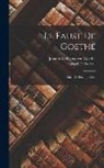 Gérard De Nerval, Johann Wolfgang von Goethe - Le Faust De Goethe; Suivi Du Second Faust