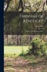 James Otis - Hannah of Kentucky: A Story of the Wilderness Road