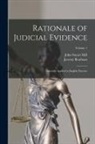 Jeremy Bentham, John Stuart Mill - Rationale of Judicial Evidence: Specially Applied to English Practice; Volume 1