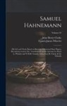 John Henry Clarke, Francis James Wheeler - Samuel Hahnemann; his Life and Work, Based on Recently Discovered State Papers, Documents, Letters, etc. Translated From the German by Marie L. Wheele