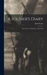 David Lane - A Soldier's Diary; the Story of a Volunteer, 1862-1865