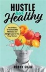 Robyn Shaw - Hustle but Healthy