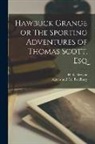 H. K. Browne, Agnew And Co Bradbury - Hawbuck Grange or The Sporting Adventures of Thomas Scott, Esq