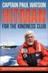 Captain Paul Watson, Paul Watson - Hitman for the Kindness Club