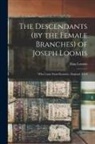 Elias Loomis - The Descendants (by the Female Branches) of Joseph Loomis: Who Came From Braintree, England, Vol I