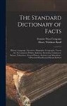 Henry Woldmar Ruoff, Frontier Press Company - The Standard Dictionary of Facts: History, Language, Literature, Biography, Geography, Travel, Art, Government, Politics, Industry, Invention, Commerc