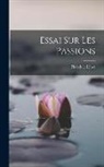 Théodule Ribot - Essai Sur Les Passions