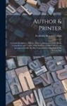 Frederick Howard Collins - Author & Printer: A Guide for Authors, Editors, Printers, Correctors of the Press, Compositors and Typists. With Full List of Abbreviati