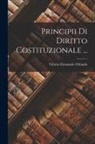 Vittorio Emanuele Orlando - Principii Di Diritto Costituzionale