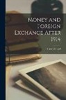 Gustav Cassel - Money and Foreign Exchange After 1914