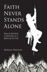 Ronald W Higdon - Faith Never Stands Alone