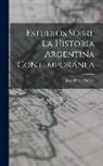 José María Zuviría - Estudios Sobre La Historia Argentina Contemporánea