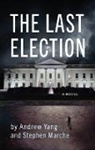 Stephen Marche, Andrew Yang - The Last Election