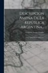 Estanislao Severo Zeballos - Descripción Amena De La República Argentina...: Viaje Al País De Los Araucanos