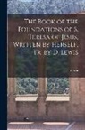 Teresa - The Book of the Foundations of S. Teresa of Jesus, Written by Herself, Tr. by D. Lewis