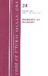 Office Of The Federal Register, Office Of The Federal Register (U S, Office Of The Federal Register (U. S., Office of the Federal Register (U.s.) - Code of Federal Regulations, Title 24 Housing and Urban Development