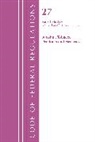 Office Of The Federal Register, Office Of The Federal Register (U S, Office Of The Federal Register (U. S., Office Of The Federal Register (U.S.) - Code of Federal Regulations, Title 27 Alcohol Tobacco Products and