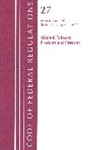 Office of the Federal Register, Office Of The Federal Register (U S, Office Of The Federal Register (U. S., Office Of The Federal Register (U.S.), Tbd - Code of Federal Regulations, Title 27 Alcohol Tobacco Products and