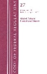 Office Of The Federal Register, Office Of The Federal Register (U S, Office Of The Federal Register (U. S., Office Of The Federal Register (U.S.), Tbd - Code of Federal Regulations, Title 27 Alcohol Tobacco Products and