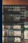 Henry Whittemore - Our New England Ancestors and Their Descendants, 1620-1900