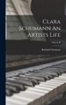 Berthold Litzmann - Clara Schumann An Artists Life; Volume II