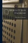 Henry René D' Allemagne - Sports et jeux d'adresse