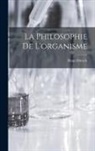 Hans Driesch - La Philosophie De L'organisme