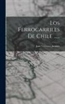 Juan Velásquez Jiménez - Los Ferrocarriles De Chile