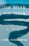 Chris Dombrowski - The River You Touch